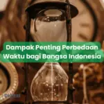 Dampak Penting Perbedaan Waktu bagi Bangsa Indonesia
