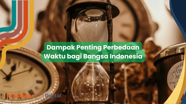 Dampak Penting Perbedaan Waktu bagi Bangsa Indonesia