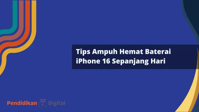 hemat baterai iphone 16